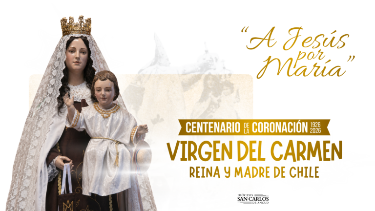 Centenario de la Coronación de la Virgen del Carmen: Reina y Madre de Chile